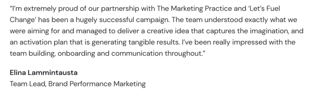 The Marketing Practice Client Testimonial saying: I’m extremely proud of our partnership with The Marketing Practice and ‘Let’s Fuel Change’ has been a hugely successful campaign. 